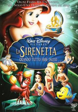 The Little Mermaid: Ariel's Beginning - La sirenetta: Quando tutto ebbe inizio (2008)