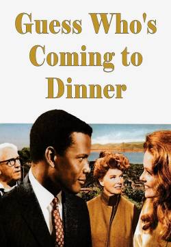 Guess Who's Coming to Dinner - Indovina chi viene a cena? (1967)