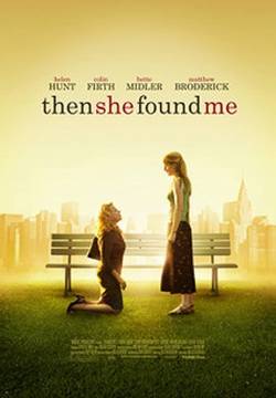 Then She Found Me - Quando tutto cambia (2007)