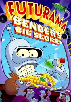 Futurama: Bender's Big Score - Il colpo grosso di Bender (2008)