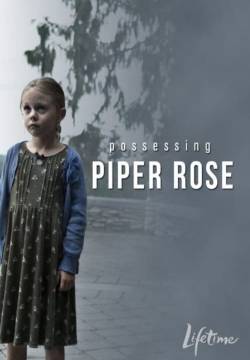 Possessing Piper Rose - Il mio nome è Piper Rose (2011)